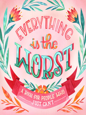 cover image of Everything Is the Worst